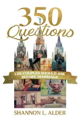 350 preguntas que las parejas Lds deben hacer antes de casarse - 350 Questions Lds Couples Should Ask Before Marriage