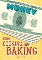 Cómo ganar dinero cocinando y horneando - How to Make Money from Cooking and Baking