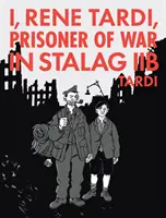 Yo, René Tardi, prisionero de guerra en Stalag Iib Vol. 2: Mi regreso a casa - I, Rene Tardi, Prisoner of War in Stalag Iib Vol. 2: My Return Home