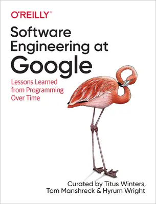 Ingeniería de software en Google: Lecciones aprendidas de la programación a lo largo del tiempo - Software Engineering at Google: Lessons Learned from Programming Over Time