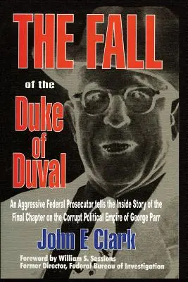 La caída del duque de Duval: Diario de un fiscal - The Fall of the Duke of Duval: A Prosecutor's Journal