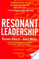 Liderazgo resonante: Renovarse y conectar con los demás a través de la atención plena, la esperanza y la compasióncompasión - Resonant Leadership: Renewing Yourself and Connecting with Others Through Mindfulness, Hope and Compassioncompassion