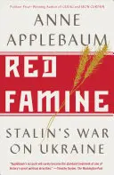 La hambruna roja: La guerra de Stalin contra Ucrania - Red Famine: Stalin's War on Ukraine