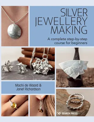 Joyería de plata: Curso completo paso a paso - Silver Jewellery Making: A Complete Step-By-Step Course