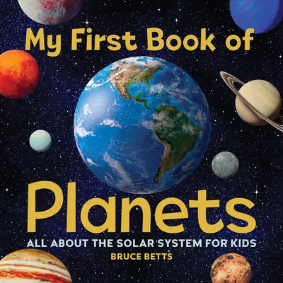 Mi primer libro de planetas: Todo sobre el Sistema Solar para niños - My First Book of Planets: All about the Solar System for Kids