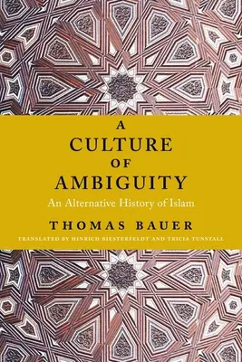 Una cultura de ambigüedad: Una historia alternativa del Islam - A Culture of Ambiguity: An Alternative History of Islam