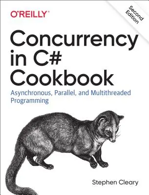 Concurrency in C# Cookbook: Programación asíncrona, paralela y multihilo - Concurrency in C# Cookbook: Asynchronous, Parallel, and Multithreaded Programming