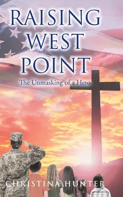 Raising West Point: El desenmascaramiento de un héroe - Raising West Point: The Unmasking of a Hero