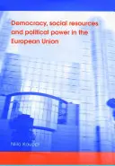 Democracia, recursos sociales y poder político en la Unión Europea - Democracy, social resources and political power in the European Union