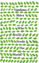 ¿Quién alimenta realmente al mundo? - Who Really Feeds the World?