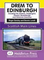 Drem a Edimburgo - Incluidos los ramales de Gullane, Haddington, Tranent, Musselburgh y Fisherrow - Drem to Edinburgh - Including Gullane, Haddington, Tranent, Musselburgh and Fisherrow Branches