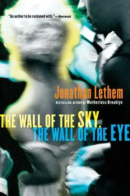 El muro del cielo, el muro del ojo - The Wall of the Sky, the Wall of the Eye