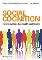 Cognición social: Cómo los individuos construyen la realidad social - Social Cognition: How Individuals Construct Social Reality