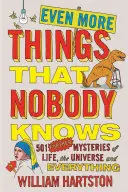 Aún más cosas que nadie sabe: 501 misterios más sobre la vida, el universo y todo lo demás - Even More Things That Nobody Knows: 501 Further Mysteries of Life, the Universe and Everything