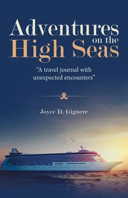 Aventuras en alta mar: un diario de viaje con encuentros inesperados - Adventures on the High Seas: A Travel Journal with Unexpected Encounters