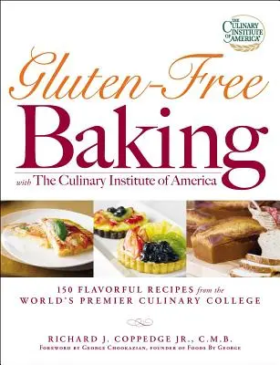 Pastelería sin gluten con el Culinary Institute of America: 150 sabrosas recetas de la principal escuela culinaria del mundo - Gluten-Free Baking with the Culinary Institute of America: 150 Flavorful Recipes from the World's Premier Culinary College
