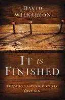 Consumado es: Encontrar la victoria duradera sobre el pecado - It Is Finished: Finding Lasting Victory Over Sin