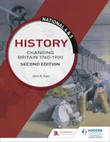 National 4 & 5 History: Changing Britain 1760-1914, Segunda Edición - National 4 & 5 History: Changing Britain 1760-1914, Second Edition
