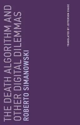 El algoritmo de la muerte y otros dilemas digitales - The Death Algorithm and Other Digital Dilemmas