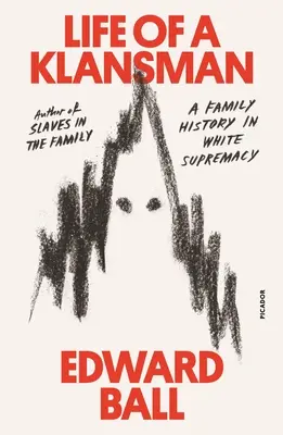 La vida de un miembro del Ku Klux Klan: Una historia familiar en la supremacía blanca - Life of a Klansman: A Family History in White Supremacy