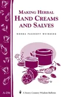 Cómo hacer cremas y bálsamos de hierbas para las manos: Storey's Country Wisdom Bulletin A-256 - Making Herbal Hand Creams and Salves: Storey's Country Wisdom Bulletin A-256