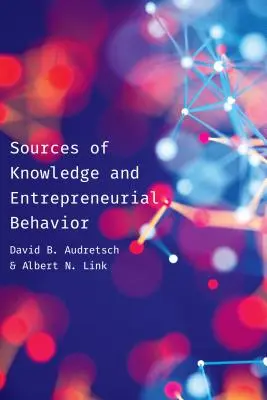 Fuentes de conocimiento y comportamiento empresarial - Sources of Knowledge and Entrepreneurial Behavior