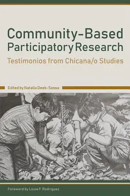 Investigación participativa basada en la comunidad: Testimonios de los estudios Chicana/O - Community-Based Participatory Research: Testimonios from Chicana/O Studies