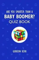 ¿Es usted más listo que un Baby Boomer? - Libro de preguntas y respuestas - Are You Smarter Than a Baby Boomer? - Quiz Book