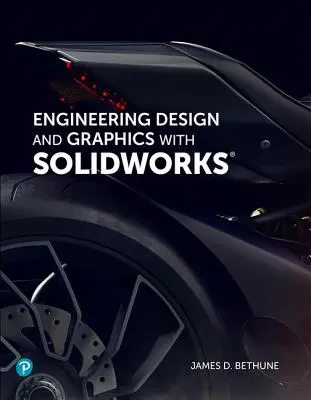 Diseño y gráficos de ingeniería con Solidworks 2019 - Engineering Design and Graphics with Solidworks 2019