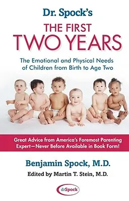 Los dos primeros años del Dr. Spock: Las necesidades emocionales y físicas de los niños desde el nacimiento hasta los 2 años - Dr. Spock's the First Two Years: The Emotional and Physical Needs of Children from Birth to Age 2