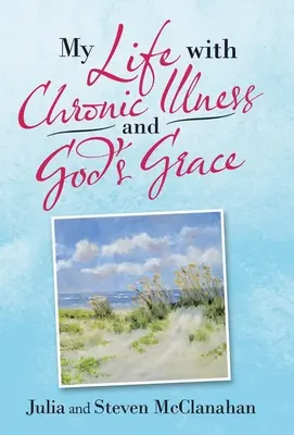 Mi vida con una enfermedad crónica y la gracia de Dios - My Life with Chronic Illness and God's Grace