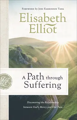 Un camino a través del sufrimiento: Descubrir la relación entre la misericordia de Dios y nuestro dolor - A Path Through Suffering: Discovering the Relationship Between God's Mercy and Our Pain