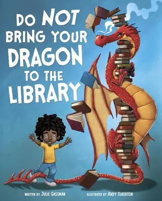 No lleve su dragón a la biblioteca - Do Not Bring Your Dragon to the Library