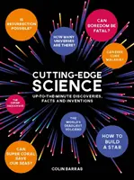 Ciencia de vanguardia: descubrimientos, hechos e inventos de última hora - Cutting-Edge Science - Up-to-the-Minute Discoveries, Facts and Inventions