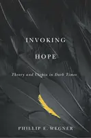 Invocar la esperanza: teoría y utopía en tiempos oscuros - Invoking Hope: Theory and Utopia in Dark Times