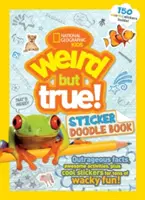 Weird But True Sticker Doodle Book: Hechos escandalosos, actividades asombrosas y pegatinas geniales para divertirse a lo loco. - Weird But True Sticker Doodle Book: Outrageous Facts, Awesome Activities, Plus Cool Stickers for Tons of Wacky Fun!