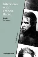 Entrevistas con Francis Bacon - Interviews with Francis Bacon