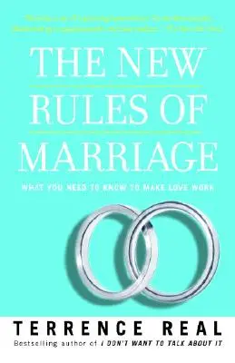 Las nuevas reglas del matrimonio: Lo que hay que saber para que el amor funcione - The New Rules of Marriage: What You Need to Know to Make Love Work