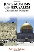 Judíos, musulmanes y Jerusalén: Disputas y diálogos - Jews, Muslims and Jerusalem: Disputes and Dialogues