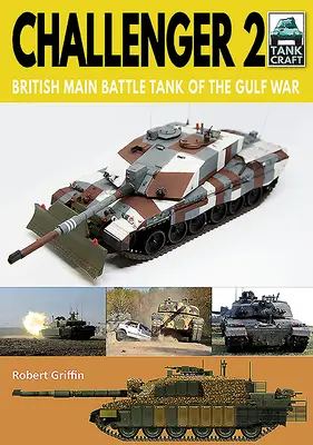 Challenger 2: Carro de combate principal británico de la Guerra del Golfo - Challenger 2: British Main Battle Tank of the Gulf War