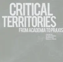 Territorios Críticos: De la Academia a la Praxis - Critical Territories: From Academia to Praxis