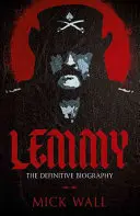 Lemmy: La biografía definitiva - Lemmy: The Definitive Biography