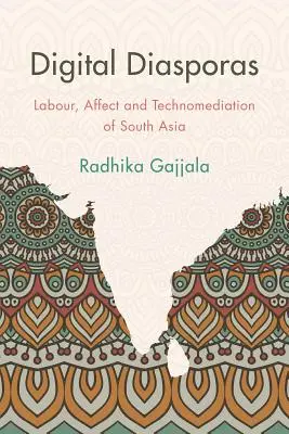 Diásporas digitales: Trabajo y afecto en los públicos digitales indios en función del género - Digital Diasporas: Labor and Affect in Gendered Indian Digital Publics