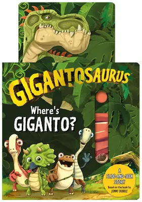 Gigantosaurio: ¿Dónde está Giganto? - Gigantosaurus: Where's Giganto?