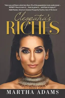 Las Riquezas de Cleopatra: Cómo ganar, hacer crecer y disfrutar su dinero para enriquecer su vida - Cleopatra's Riches: How to Earn, Grow and Enjoy Your Money to Enrich Your Life