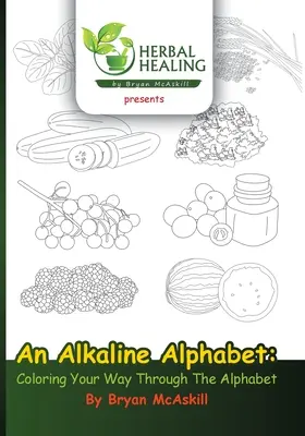 Un alfabeto alcalino: Colorear el abecedario - An Alkaline Alphabet: Coloring Your Way Through The Alphabet