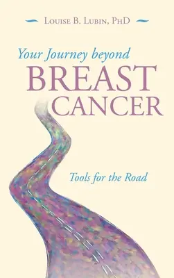 Su viaje más allá del cáncer de mama: Herramientas para el camino - Your Journey Beyond Breast Cancer: Tools for the Road