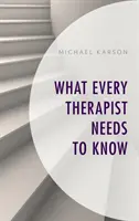 Lo que todo terapeuta debe saber - What Every Therapist Needs to Know