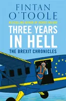 Tres años en el infierno - Las crónicas del Brexit - Three Years In Hell - The Brexit Chronicles