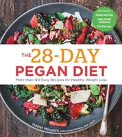 La Dieta Pegan de 28 Días: Más de 120 recetas fáciles para perder peso de forma saludable - The 28-Day Pegan Diet: More Than 120 Easy Recipes for Healthy Weight Loss